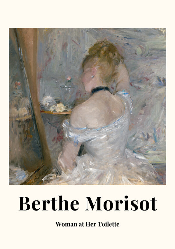 Berthe Morisot plakat med kunstnerens værk Woman at Her Toilette